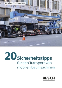 20 Sicherheitstipps für den Transport von mobilen Baumaschinen